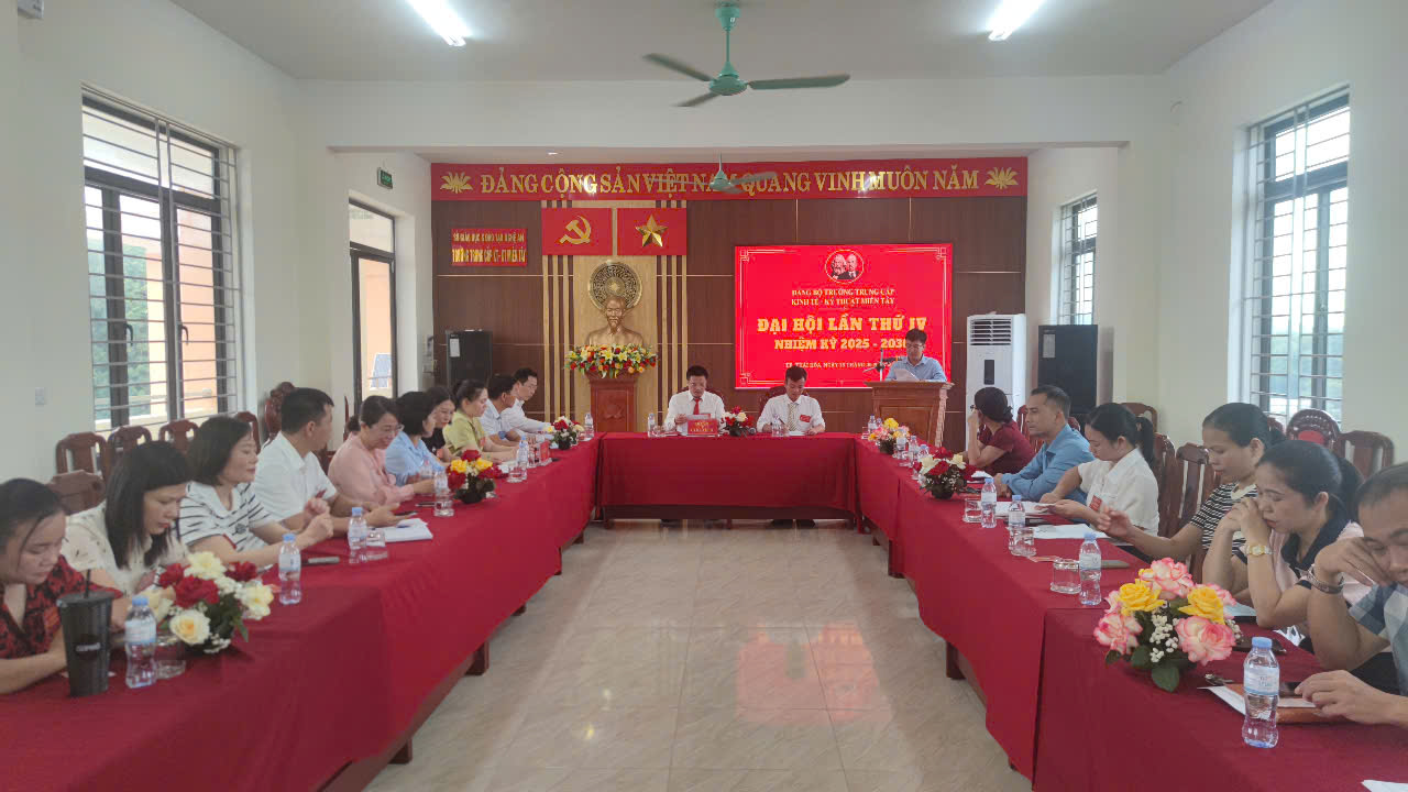 TRƯỜNG TRUNG CẤP KINH TẾ - KỸ THUẬT MIỀN TÂY TỔ CHỨC ĐẠI HỘI ĐẢNG BỘ LẦN THỨ IV, NHIỆM KỲ 2025 – 2030